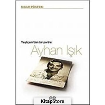 YEŞİLÇAM´DAN BIR PORTRE AYHAN IŞIK - NIGAR PÖSTEKİ