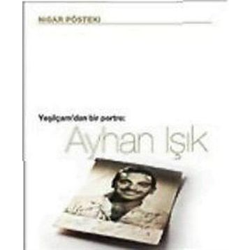 YEŞİLÇAM´DAN BIR PORTRE AYHAN IŞIK - NIGAR PÖSTEKİ