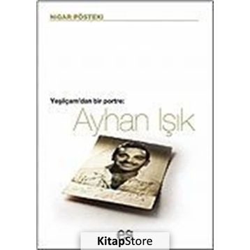 YEŞİLÇAM´DAN BIR PORTRE AYHAN IŞIK - NIGAR PÖSTEKİ