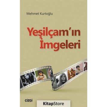 Yeşilçam'ın İmgeleri - Mehmet Kurtoğlu