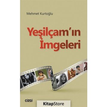 Yeşilçam'ın İmgeleri - Mehmet Kurtoğlu