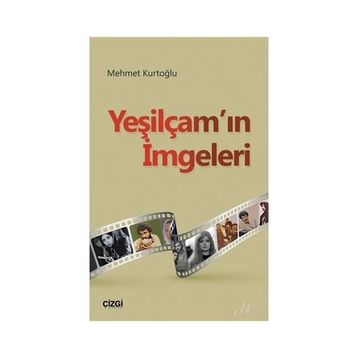 Yeşilçam'ın İmgeleri - Mehmet Kurtoğlu