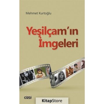 Yeşilçam'ın İmgeleri - Mehmet Kurtoğlu