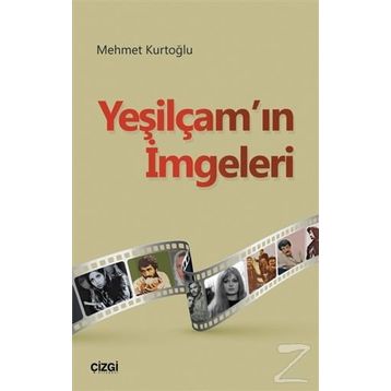 Yeşilçam'ın İmgeleri - Mehmet Kurtoğlu