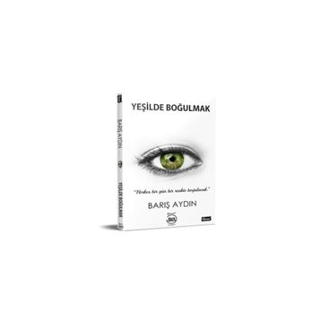 Yeşilde Boğulmak - Barış Aydın