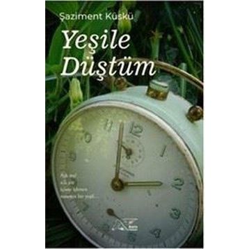 Yeşile Düştüm - Şaziment Küskü