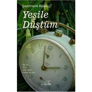 Yeşile Düştüm - Şaziment Küskü