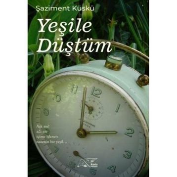 Yeşile Düştüm - Şaziment Küskü