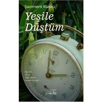 Yeşile Düştüm - Şaziment Küskü