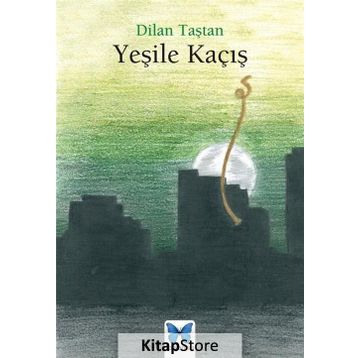 Yeşile Kaçış - Dilan Taştan