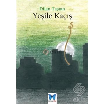 Yeşile Kaçış - Dilan Taştan