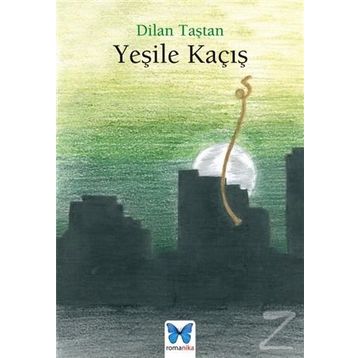 Yeşile Kaçış - Dilan Taştan