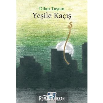 Yeşile Kaçış - Dilan Taştan