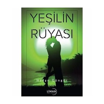 Yeşilin Rüyası - Hasan Güngör