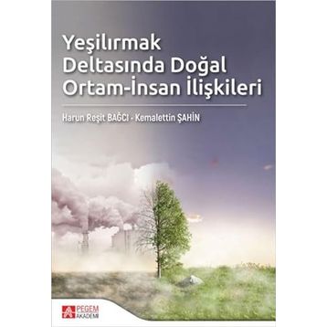 Yeşilırmak Deltasında Doğal Ortam İnsan İlişkileri - Pegem Akademi Yayıncılık