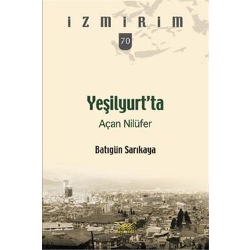 Yeşilyurt’ta Açan Nilüfer - Batıgün Sarıkaya