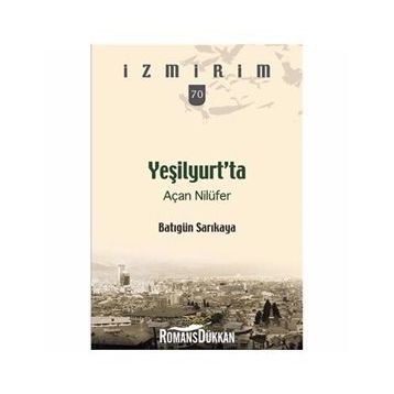 Yeşilyurt’ta Açan Nilüfer - Batıgün Sarıkaya
