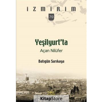 Yeşilyurt’ta Açan Nilüfer - Batıgün Sarıkaya