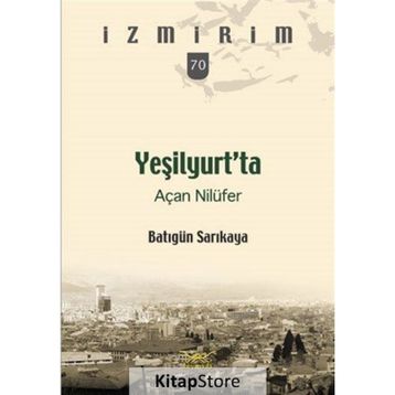 Yeşilyurt’ta Açan Nilüfer - Batıgün Sarıkaya