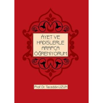 ÂYET VE HADISLERLE ARAPÇA ÖĞRENIYORUM - TACEDDIN UZUN