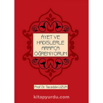 ÂYET VE HADISLERLE ARAPÇA ÖĞRENIYORUM - TACEDDIN UZUN