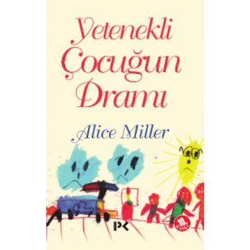 Yetenekli Çocuğun Dramı - Alice Miller