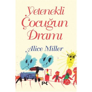 Yetenekli Çocuğun Dramı - Alice Miller