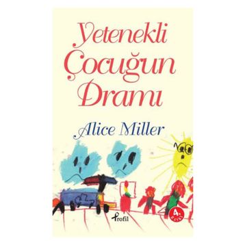 Yetenekli Çocuğun Dramı - Alice Miller