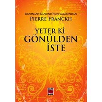 Yeter ki Gönülden İste - Pierre Franckh