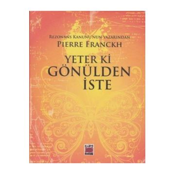 Yeter ki Gönülden İste - Pierre Franckh