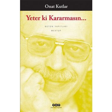 YETER KI KARARMASIN - ONAT KUTLAR