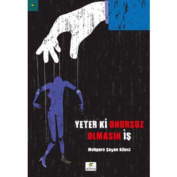 Yeter ki Onursuz Olmasın İş - mehpare sayan kileci