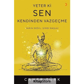 Yeter Ki Sen Kendinden Vazgeçme - Caner Türk
