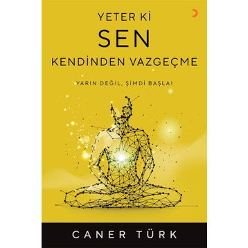 Yeter Ki Sen Kendinden Vazgeçme - Caner Türk