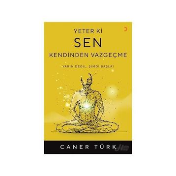 Yeter Ki Sen Kendinden Vazgeçme - Caner Türk