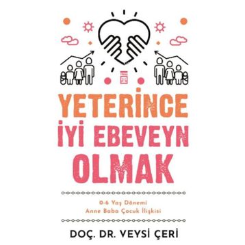 Yeterince İyi Ebeveyn Olmak-Veysi Çeri