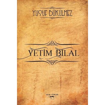 Yetim Bilal - Yusuf Bükülmez