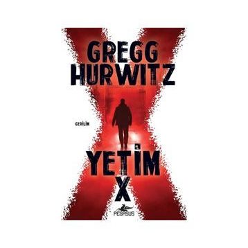 Yetim X - Gregg Hurwitz