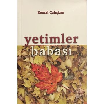 Yetimler Babası - Kemal Çalışkan