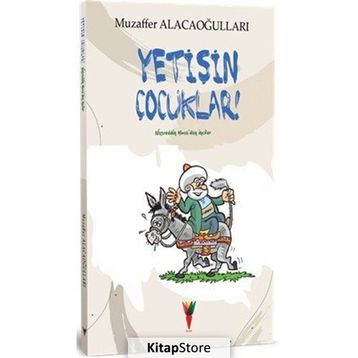 Yetişin Çocuklar! Nasreddin Hocadan İnciler - Muzaffer Alacaoğull