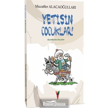 Yetişin Çocuklar! Nasreddin Hocadan İnciler - Muzaffer Alacaoğull