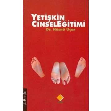 YETİŞKİN CINSEL EĞİTİMİ - HÜSNÜ UÇAR