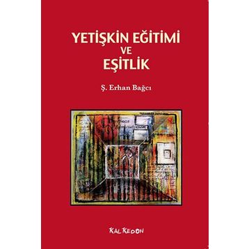 Yetişkin Eğitimi ve Eşitlik - Ş. Erhan Bağcı