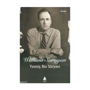 YETMİŞ BIN SÜRYANİ - WILLIAM SAROYAN