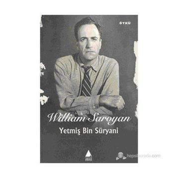 YETMİŞ BIN SÜRYANİ - WILLIAM SAROYAN