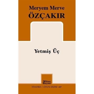 Yetmiş Üç Meryem Merve Özçakır