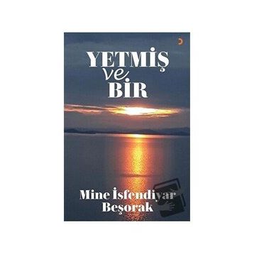 Yetmiş ve Bir - Mine İsfendiyar Beşorak