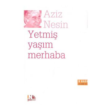 YETMİŞ YAŞIM MERHABA - AZIZ NESIN