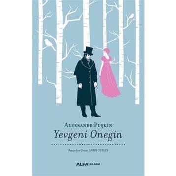 Yevgeni Onegin - Alexandr Sergeyeviç Puşkin