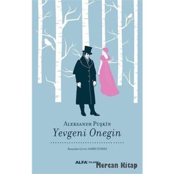 Yevgeni Onegin - Alexandr Sergeyeviç Puşkin